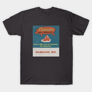 Dahmers Meat Products T-Shirt